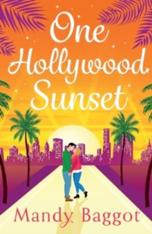 One Hollywood Sunset : A laugh-out-loud, escapist romantic comedy from Mandy Baggot for 2024