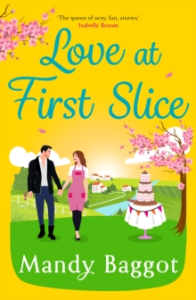 Love at First Slice : A gorgeous, romantic read from top 20 bestseller Mandy Baggot for summer 2024