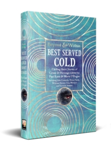 Best Served Cold : Chilling Short Stories of Crime & Revenge