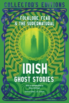 Irish Ghost Stories : Folklore, Fear & The Supernatural