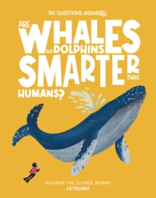 Are Whales and Dolphins Smarter Than Humans? : Cetology