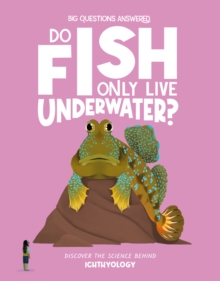 Do Fish Only Live Underwater? : Discover the science behind ichthyology