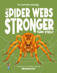 Are Spider Webs Stronger Than Steel? : Discover the science behind arachnology