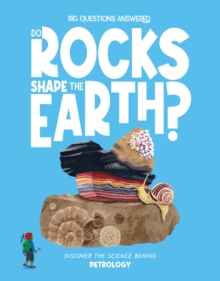 Do Rocks Shape the Earth? : Discover the Science Behind Petrology
