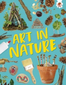 Art in Nature : Unplug and get ready for some amazing outdoor adventures