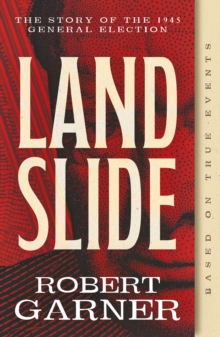 Landslide : The Story of the 1945 General Election