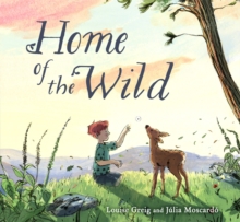 Home of the Wild : A poetic picture book about wild animals and freedom