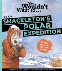 You Wouldn't Want To Be On Shackleton's Polar Expedition