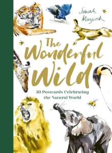 The Wonderful Wild : 50 Postcards Celebrating the Natural World