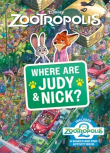 Bonnier Books Ltd Where Are Judy And Nick? , A Disney Zootropolis Search And Find Activity Book