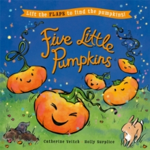 Five Little Pumpkins : A lift-the-flap Halloween picture book