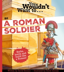 You Wouldn't Want To Be A Roman Soldier!
