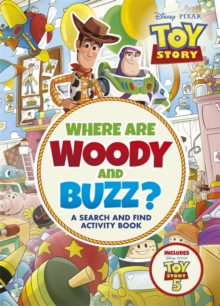 Where are Woody and Buzz? : A Disney Pixar Toy Story Search and Find Activity Book