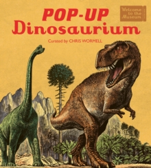 Pop-Up Dinosaurium : An interactive Welcome to the Museum pop-up for young readers