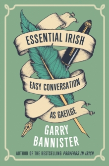 Essential Irish : Easy Conversation as Gaeilge