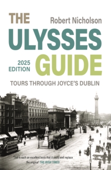 The Ulysses Guide : Tours through Joyce's Dublin