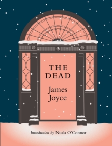 THE DEAD : with a new introduction by Nuala O'Connor