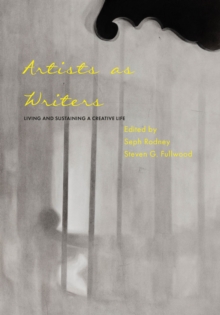 Artists as Writers : Living and Sustaining a Creative Life