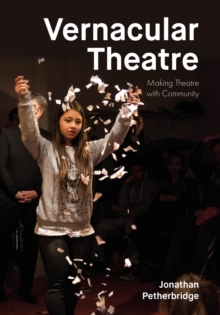 Vernacular Theatre : Making Theatre with Community