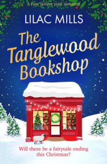 The Tanglewood Bookshop : A fun, festive cosy romance