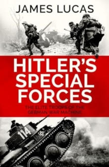 Hitler's Special Forces : The elite troops of the German war machine