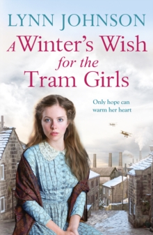A Winter's Wish for the Tram Girls : An emotional and captivating historical romance