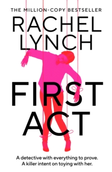 First Act : A DI Kelly Porter prequel from the million-copy bestselling author
