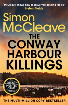 The Conway Harbour Killings : A tense and gritty police procedural from the bestselling crime author