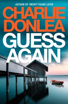 Guess Again : A twisty psychological suspense novel from the internationally bestselling author of Twenty Years Later