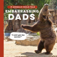 If Animals Could Talk : Embarrassing Dads