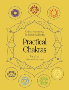 Practical Chakras : Unlock your energy for holistic wellbeing