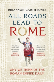 Aurum All Roads Lead To Rome , Why We Think Of The Roman Empire Daily