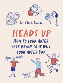 Quarto Publishing Plc Heads Up , How To Look After Your Brain So It Will Look After You