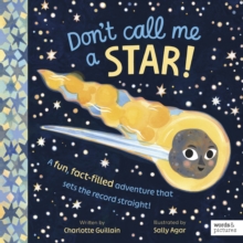 Don't Call Me a Star! : A fun, fact-filled adventure that sets the record straight!