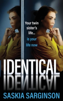 Identical : The gripping thriller from Richard and Judy bestselling author of The Twins, Saskia Sarginson