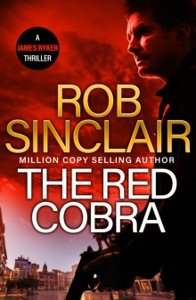 The Red Cobra : The EDGE-OF-YOUR-SEAT action thriller from bestseller Rob Sinclair for 2024