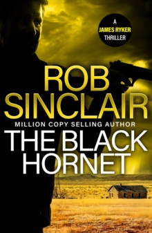 The Black Hornet : The INTENSE and GRIPPING action thriller from bestseller Rob Sinclair for 2024