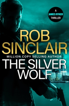 The Silver Wolf : The INTENSE and TWISTING action thriller from bestseller Rob Sinclair for 2024