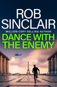 Dance with the Enemy : The brilliant blockbuster thriller from MILLION COPY BESTSELLER Rob Sinclair for 2024