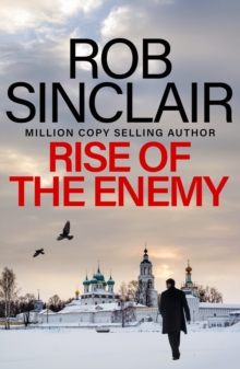 Rise of the Enemy : The EDGE-OF-YOUR-SEAT action thriller from bestseller Rob Sinclair for 2024