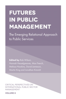 Futures in Public Management : The Emerging Relational Approach to Public Services