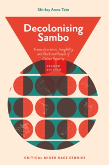 Decolonising Sambo : Transculturation, Fungibility and Black and People of Colour Futurity