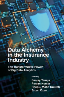 Data Alchemy in the Insurance Industry : The Transformative Power of Big Data Analytics