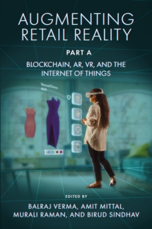 Augmenting Retail Reality, Part A : Blockchain, AR, VR, and the Internet of Things