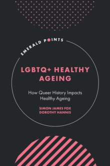 LGBTQ+ Healthy Ageing : How Queer History Impacts Healthy Ageing