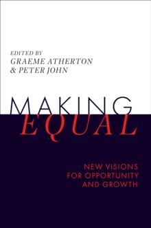 Making Equal : New Visions for Opportunity and Growth