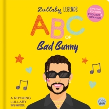 Lullaby Legends: ABC of Bad Bunny: A Rhyming Lullaby (100% Unofficial and Unauthorised) : Special Edition English & Spanish