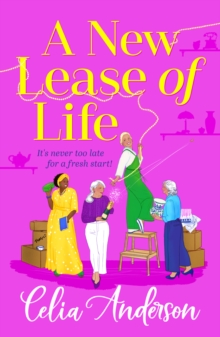 A New Lease Of Life : A BRAND NEW hilarious, Uplifting Read From Celia Anderson For 2025