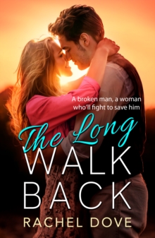 The Long Walk Back : A heartbreaking, emotional romance from Rachel Dove