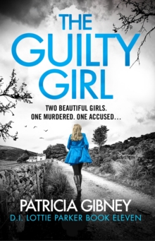 The Guilty Girl : An Utterly Gripping And Unputdownable Serial Killer Thriller